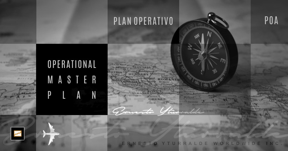 POA | Plan Operativo Anual - OMP | Operational Master Plan - Ernesto Yturralde Worldwide Inc.